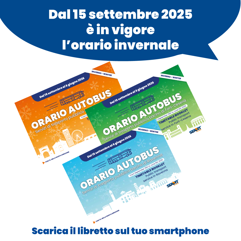 Orari invernali 2025-2026
Da lunedì 15 settembre entrano in vigore gli orari invernali.
Consulta i nuovi libretti orari per i bacini di Forlì-Cesena, Ravenna e Rimini.
